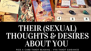 18+ PICK A CARD 😍🔥 THEIR SEXUAL THOUGHTS & DESIRES About You 😍🔥 Tarot Reading Love Timeless