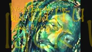 Black Uhuru - Wood For My Fire - Mixed By KSwaby