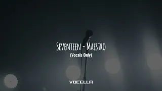 Seventeen - Maestro (Studio Acapella/Vocals Only)