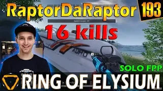 RaptorDaRaptor | 16 kills | ROE (Ring of Elysium) | G193