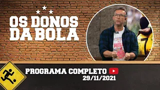 OS DONOS DA BOLA - 29/11/2021 - PROGRAMA COMPLETO
