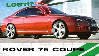 ROVER MYSTERY! The Rover 75 Coupe Story - The "Lost" Prototype