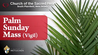Palm Sunday Vigil Mass // 5:00pm // March 23, 2024