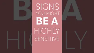 Signs You Might be a Highly Sensitive Person #shorts