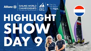 Highlight Show Day 9 | Allianz Sailing World Championships 2023