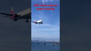 A321 Iberia express butter landing