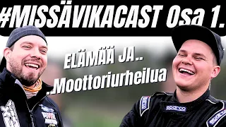 Meidän Oma PODCAST! | MISSÄVIKACAST Osa 1. | Juha Koskiniemi & Pauli Laakso