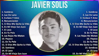 Javier Solis 2024 MIX Las Mejores Canciones - Sombras, Luz De Luna, Esclavo Y Amo, Renunciacion