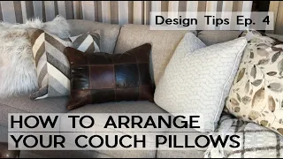 How to ARRANGE Your COUCH PILLOWS | Design Tips Ep 4