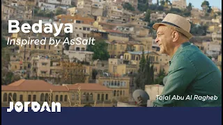 Visit Jordan: Talal Abu Al Ragheb - Bedaya (Inspired by AsSalt)
