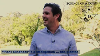 Cientrevista - "Plant blindness” e a inteligência... das plantas - Dr. Luiz Fernando Rolim