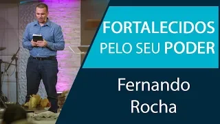 Efésios 3: 14-21 | Fortalecidos pelo seu poder | Fernando Rocha