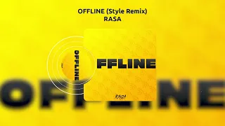 RASA - OFFLINE (Style Remix)