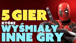 5 gier, które WYŚMIAŁY inne gry