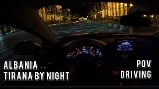 TIRANA BY NIGHT - AUDI A7 | DRIVING POV |ALBANIAN CAR REVIEW | ALBANIAN CARS | MAKINA NE SHQIPRI