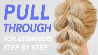 How To Pull Through Braid Step by Step For Beginners - EASY & SIMPLE HAIRSTYLE - NO BRAIDING!