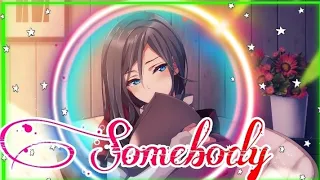 NIGHTCORE - Somebody (Sara James)