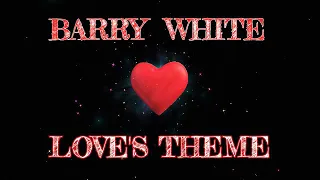 Love's Theme, Barry White.  Version XXX7 Remix