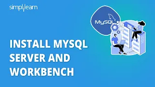 MySQL Workbench Installation on Windows 10 | Install MySQL Server and Workbench | Simplilearn