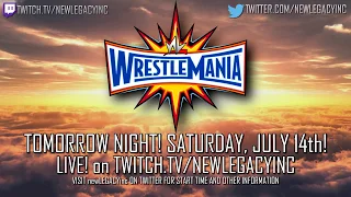 nL Universe - WRESTLEMANIA: LIVE TOMORROW NIGHT (JULY 14th!)