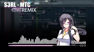 S3RL - MTC (CRX Remix)