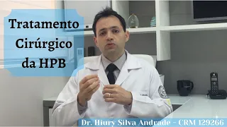 Cirurgias para HPB (aumento da próstata) - Dr. Hiury Silva Andrade - Urologia Minimamente Invasiva