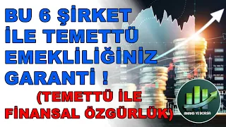 BU 6 TEMETTÜ ŞİRKETİ İLE EMEKLİ OLUN ! TEMETTÜ EMEKLİLİĞİ İLE SÜREKLİ OLARAK ENFLASYON ÜSTÜ KAZANMAK