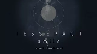 TesseracT - Smile ('Sonder' Album Version)