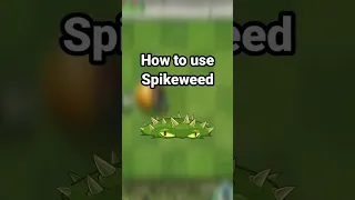 How to Use Spikeweed | Pvz 2