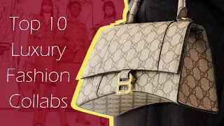 Top 10 Luxury Fashion Collabs