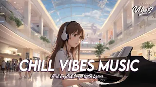 Chill Vibes Music 🍀 Chill Spotify Playlist Covers | Viral English Songs With Lyrics