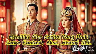 10 Drama China Kostum (Bertema Kerajaan) Terpopuler Tahun 2022