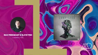 Max Freegrant & Slow Fish - Connected (Extended Mix) [Freegrant Music]
