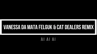 Vanessa da Mata - Ai Ai Ai (Felguk & Cat Dealers Remix) 1 hour loop