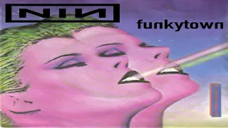 Nine Inch Nails - Closer But It's Funkytown By Lipps Inc.