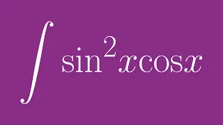 How to integrate sin^2xcosx