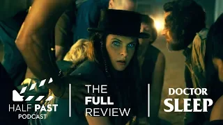 Half Past Podcast Episode 088: The Movie Review of Doctor Sleep