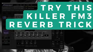 Try this killer FM3 reverb trick