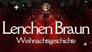 Lenchen Braun: wunderschöne Weihnachtsgeschichte zum Einschlafen | Hörbuch zu Weihnachten
