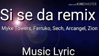 Si Se Da Remix - Myke Towers ft. Farruko, Zion, Sech, Arcangel (Video Lyrics)