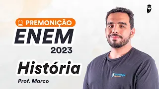 Premonição ENEM 2023 - História - Prof. Marco Túlio