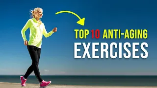 10 Most Anti-Aging Exercises