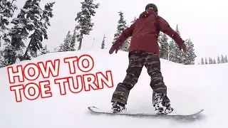 How To Toe Turn - Beginner Snowboard Tips