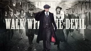 Karliene - Walk with the Devil - A Peaky Blinders Fan Song