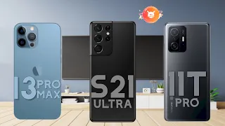 Apple iPhone 13 Pro Max vs Samsung Galaxy S21 Ultra 5G vs Xiaomi 11T Pro. | Techno Tadka