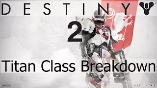 Destiny 2 - Titan Class Breakdown