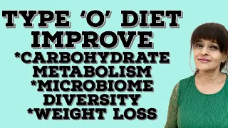 BLOOD TYPE 'O' DIET//IMPROVE HEALTH//CARBOHYDRATE METABOLISM//GUT HEALTH