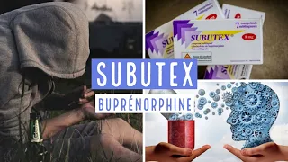 SUBUTEX (Buprénorphine) - TOUT CE QUE VOUS DEVEZ SAVOIR