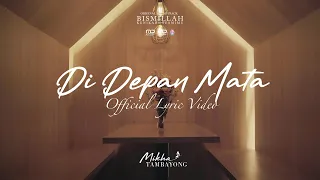 Mikha Tambayong - Di Depan Mata (Official Lyric Video) | OST. Bismillah Kunikahi Suamimu