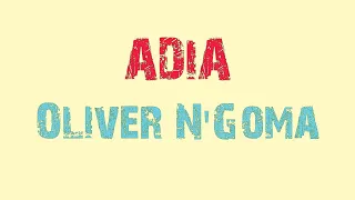 Adia Lyrics ~ Oliver N'Goma ~ English Translation